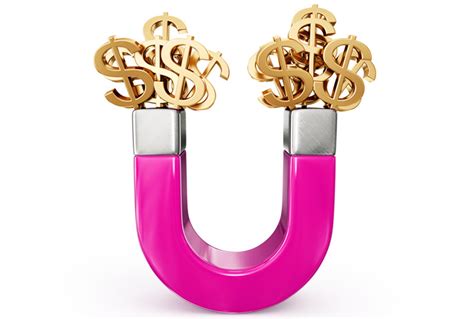 become a money magnet.